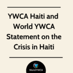 YWCA Haiti and World YWCA Statement on the Crisis in Haiti